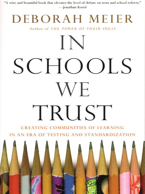 Title details for In Schools We Trust by Deborah Meier - Available